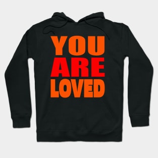 You are loved Hoodie